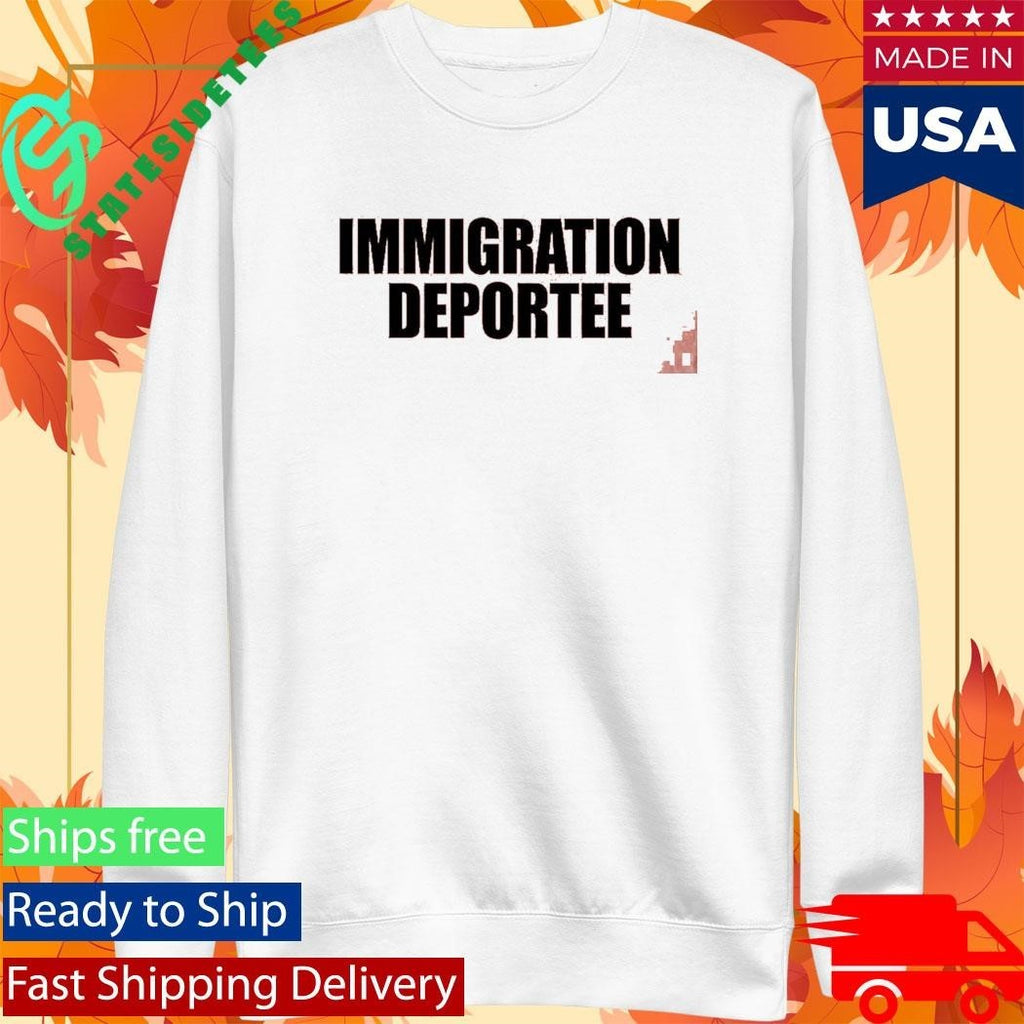 Immigration Deportee Shirt Unisex , , , Long Sleeve Tee