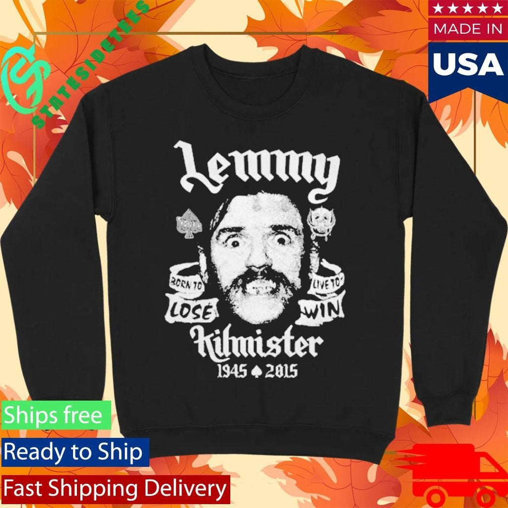 Imotorhead Born To Lose Live To Win Shirt Unisex , , , Long Sleeve Tee