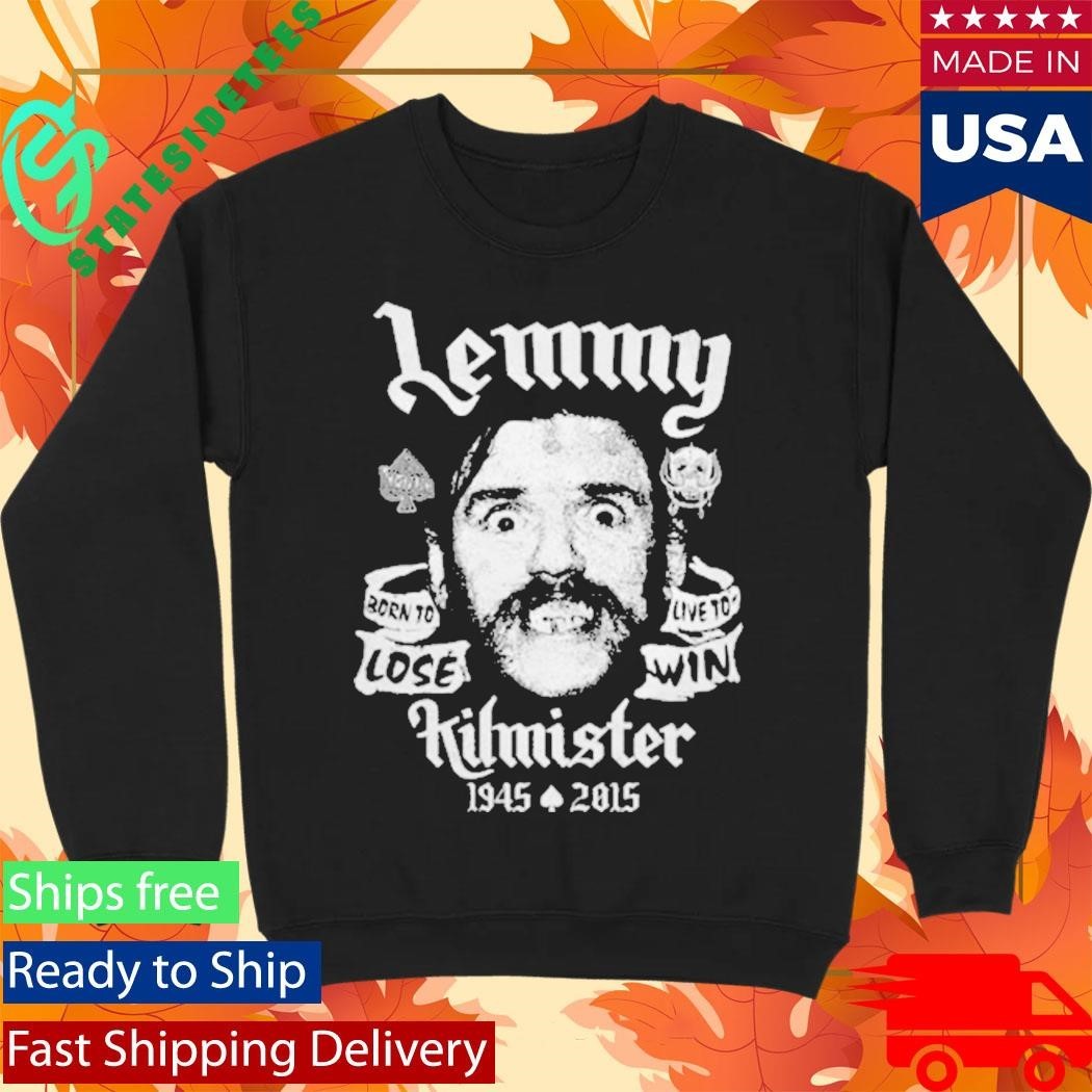 Imotorhead Born To Lose Live To Win Shirt Unisex , , , Long Sleeve Tee