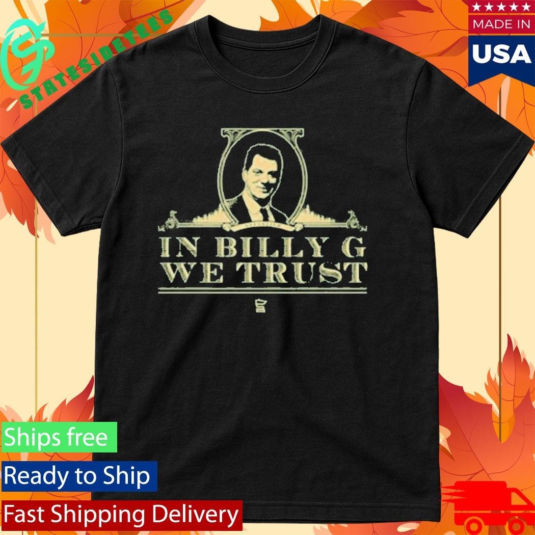 In Billy G We Trust Shirt Unisex , , , Long Sleeve Tee