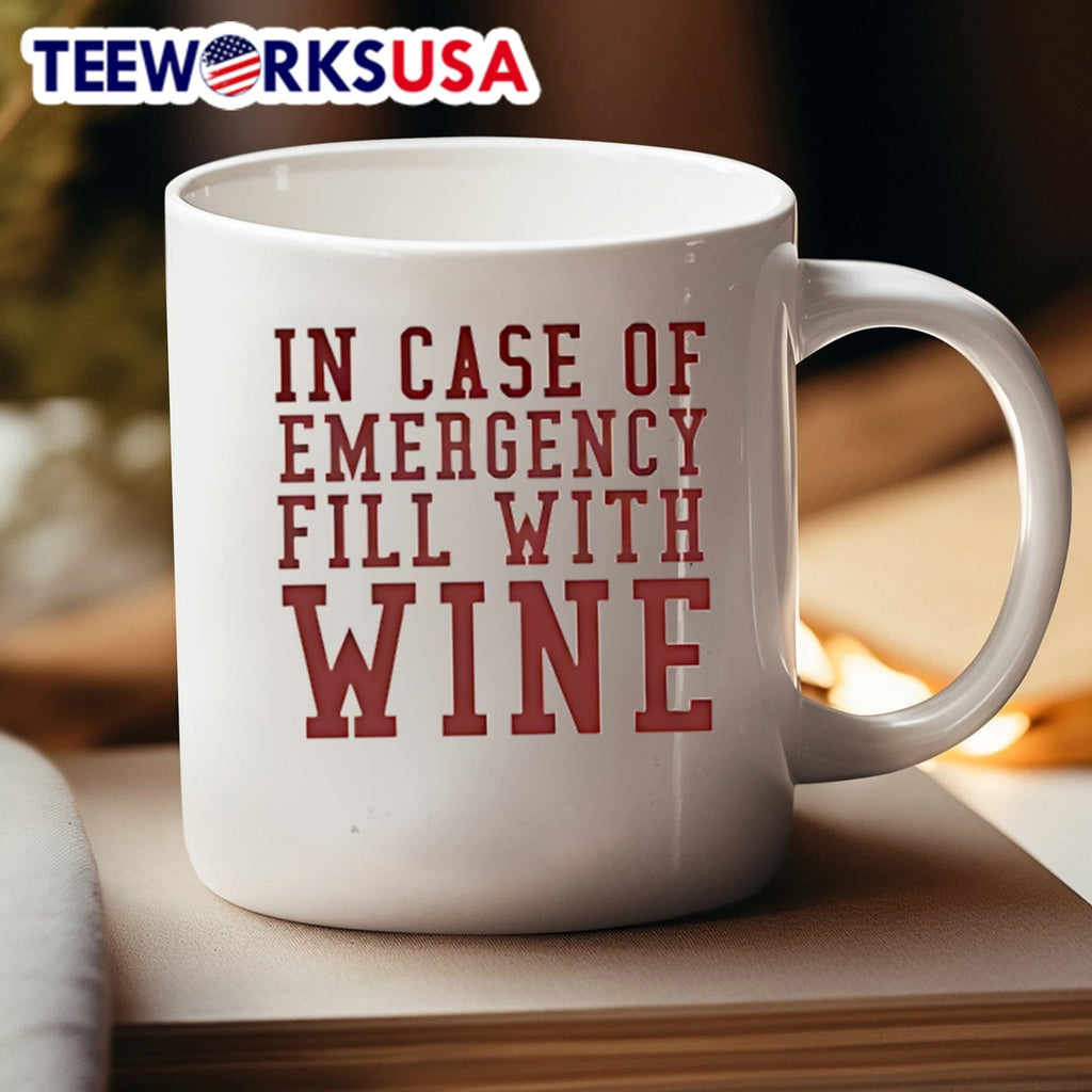 In Case Of Emergency Fill With Wine Shirt