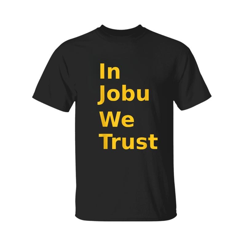 Jobu We Trust Funny Hockey Fans Fans Printed Classic Cotton T-Shirts