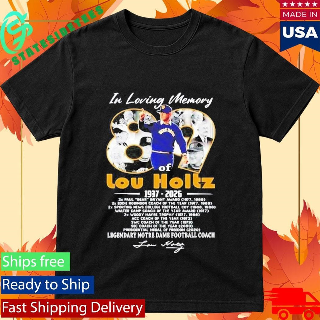 In Loving Memory 89 Years Lou Holtz 1937-2026 Legendary Notre Dame Fighting Irish Football Coach Shirt