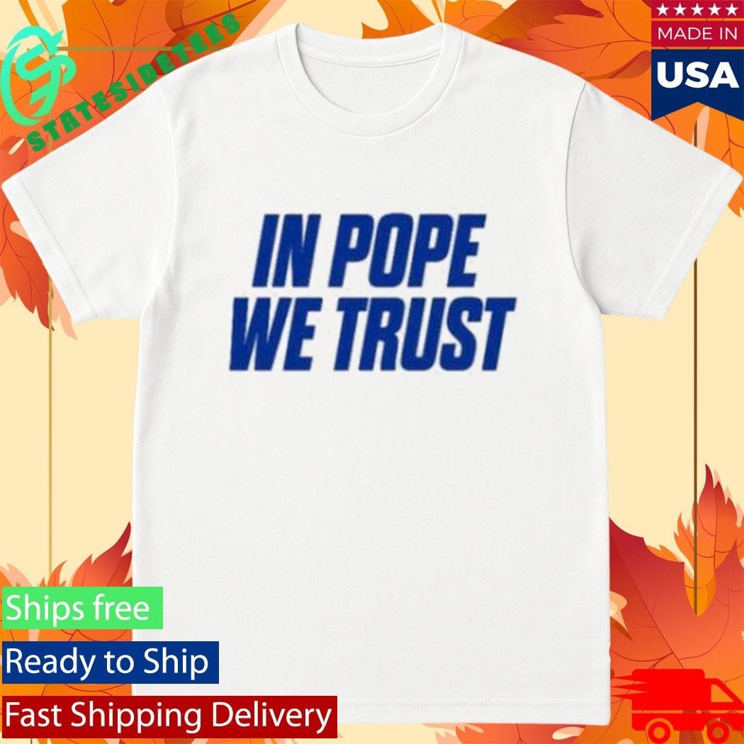 In Pope We Trust Shirt Unisex , , , Long Sleeve Tee