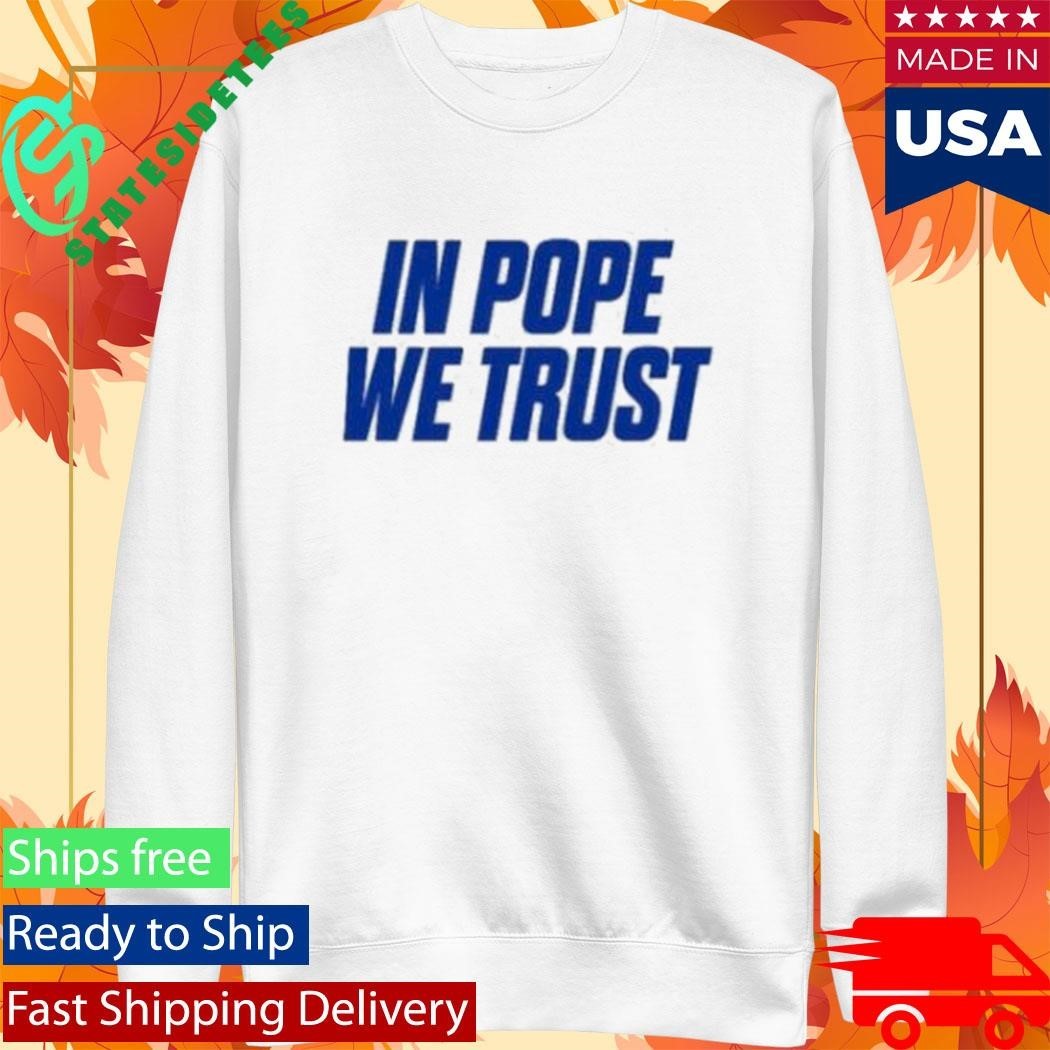 In Pope We Trust Shirt Unisex , , , Long Sleeve Tee