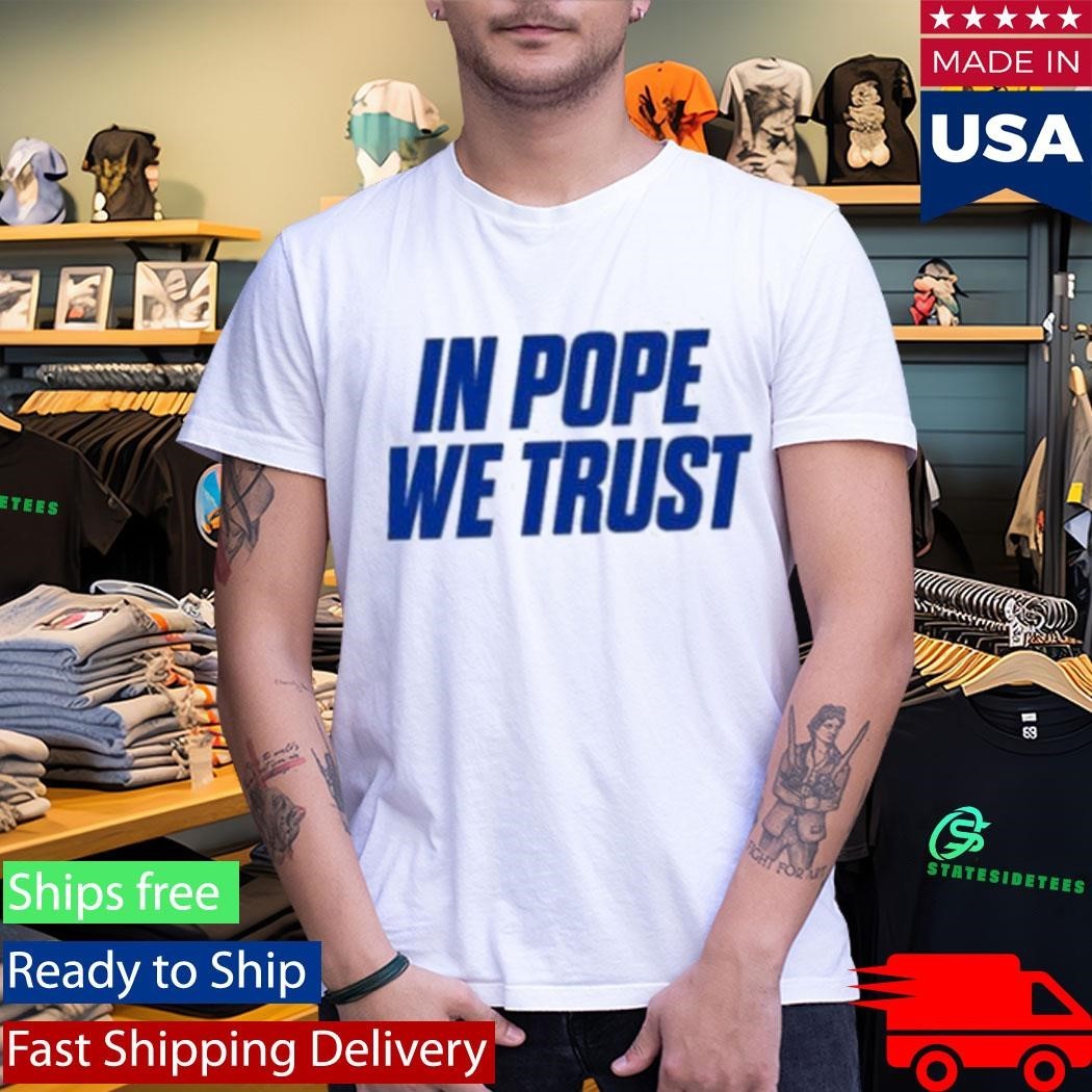 In Pope We Trust Shirt Unisex , , , Long Sleeve Tee