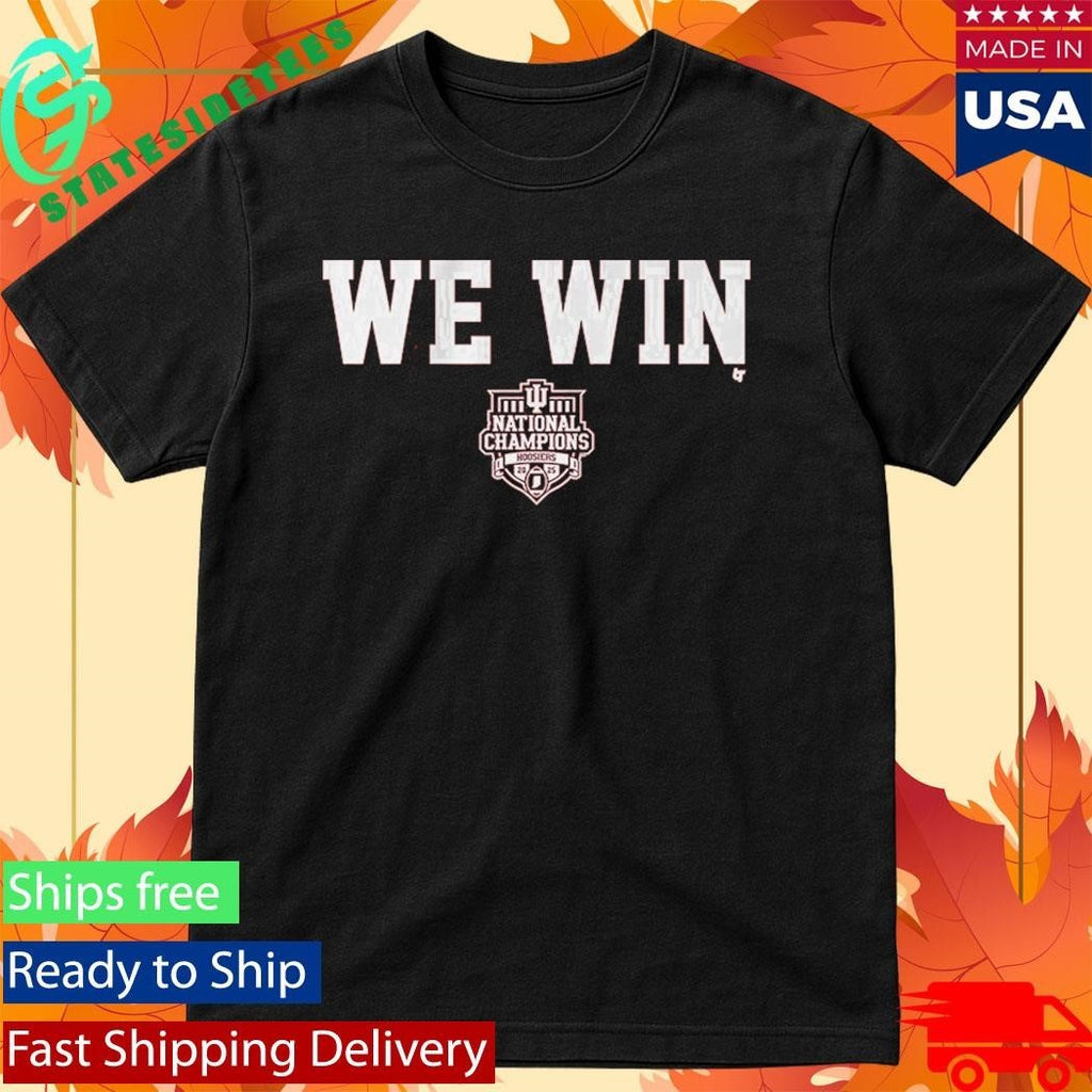 Indiana Football CFP National Champions We Win Shirt Unisex , , , Long Sleeve Tee