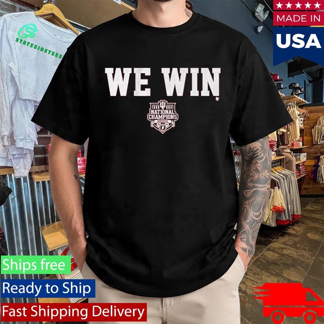Indiana Football CFP National Champions We Win Shirt Unisex , , , Long Sleeve Tee