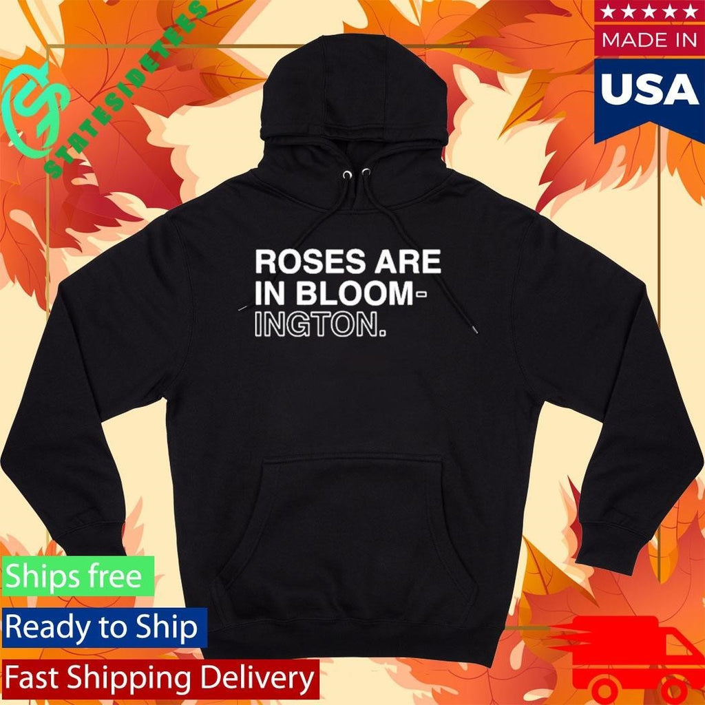Indiana Roses Are In Bloom Ington Shirt Unisex , , , Long Sleeve Tee