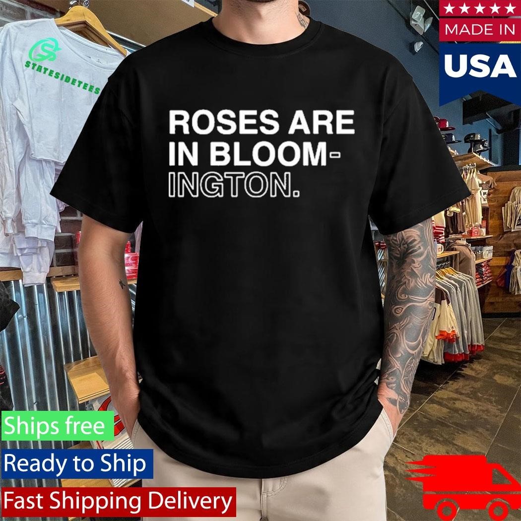 Indiana Roses Are In Bloom Ington Shirt Unisex , , , Long Sleeve Tee
