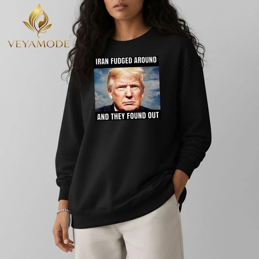 Iran fudged around and they found out Trump tee Unisex , , , Long Sleeve Tee