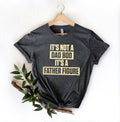 'S Not Dad Bod SweaterIt'S Father Figure 2024 Shirt Father Figure Shirt Dad Bod Shirt 'S Not Dad Bod Shirt T-Shirts