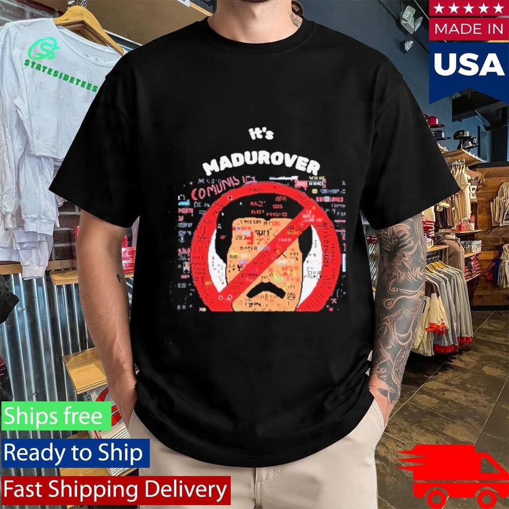 Its Madurover Shirt Funny Venezuela Maduro Political Meme Shirt Unisex , , , Long Sleeve Tee