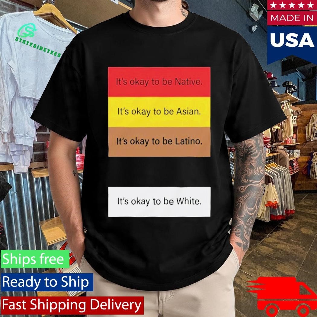 It’s Okay To Be Native It’s Okay To Be Asian Shirt Unisex , , , Long Sleeve Tee