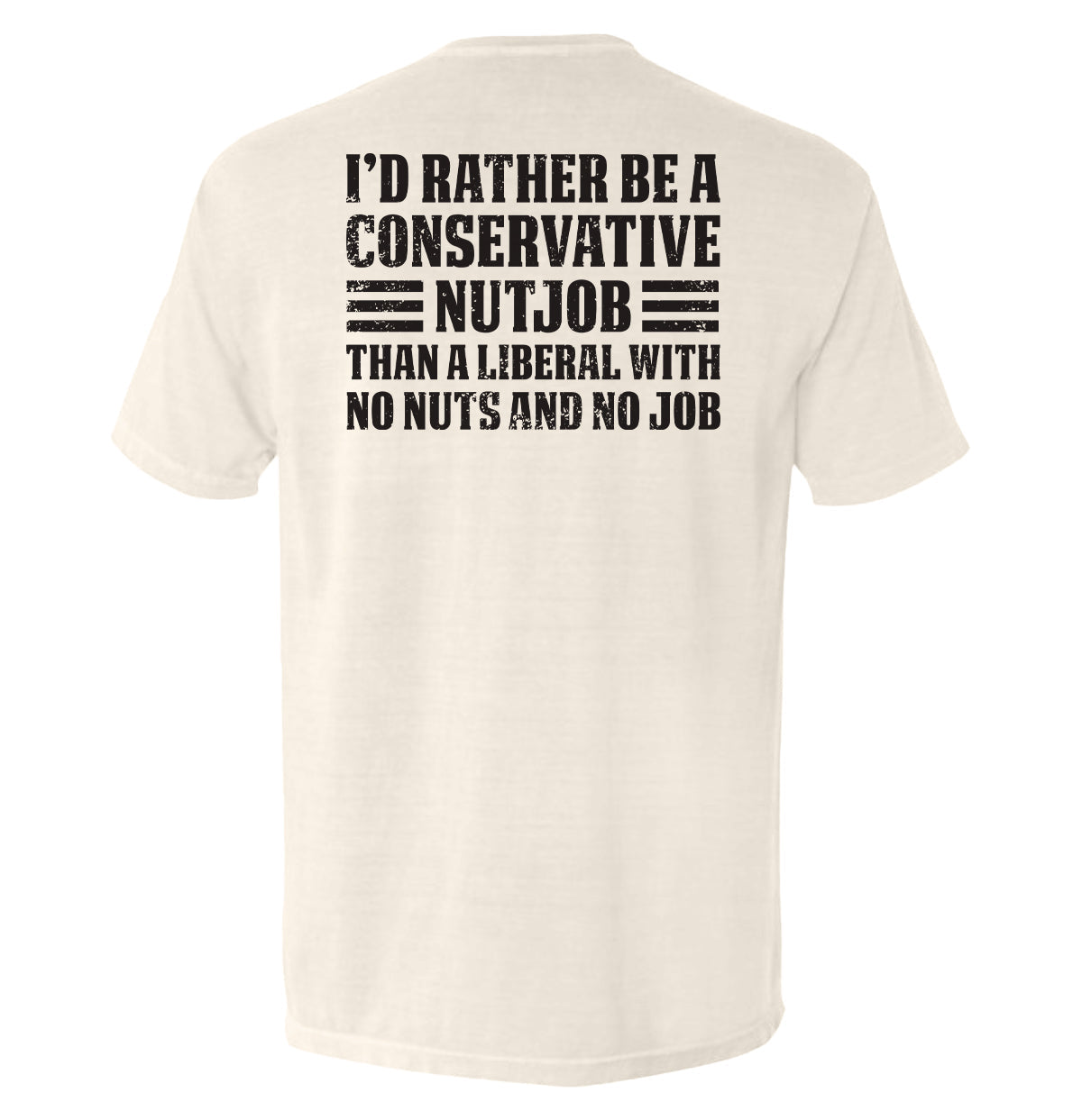 I'D Rather Be Conservative Nutjob T-Shirts