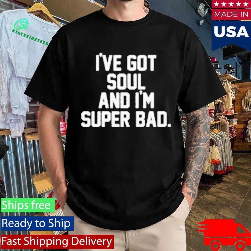 James Brown I’ve Got Soul And I’m Super Bad Mr. Dynamite Shirt Unisex , , , Long Sleeve Tee