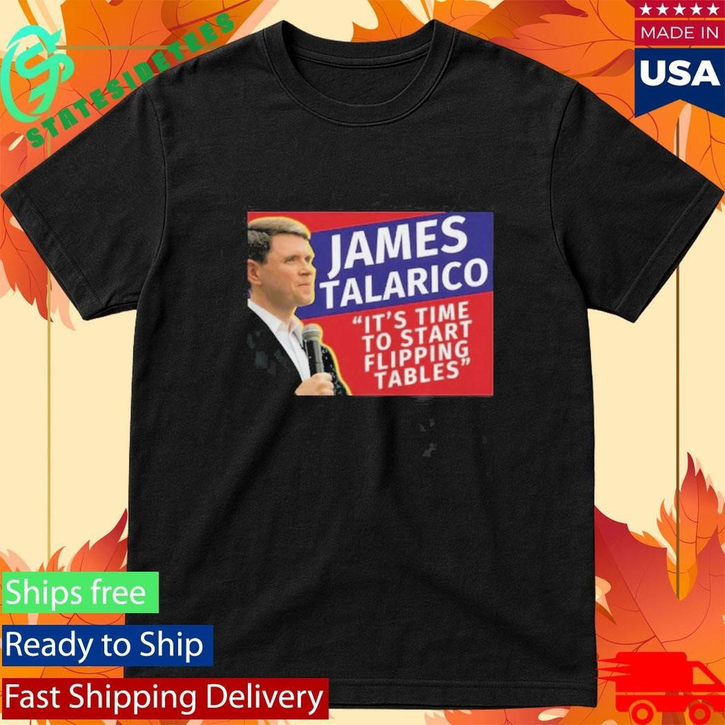 James Talarico It’s Time To Start Flipping Tables Shirt Unisex , , , Long Sleeve Tee