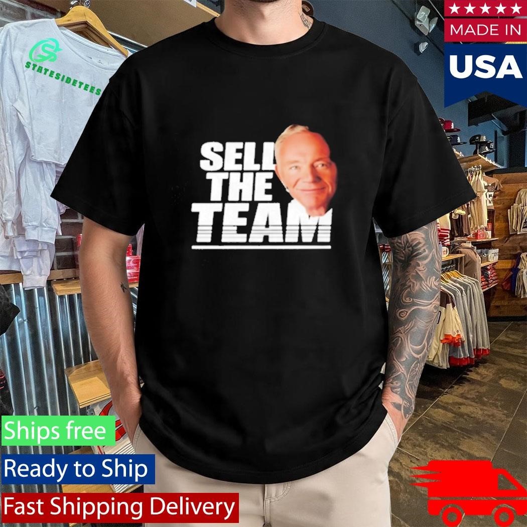 Jerry Jones Sell The Team Dallas Cowboys Shirt Unisex , , , Long Sleeve Tee