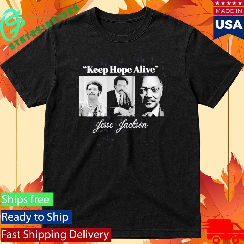Jesse Jackson Keep Hope Alive Shirt Unisex , , , Long Sleeve Tee