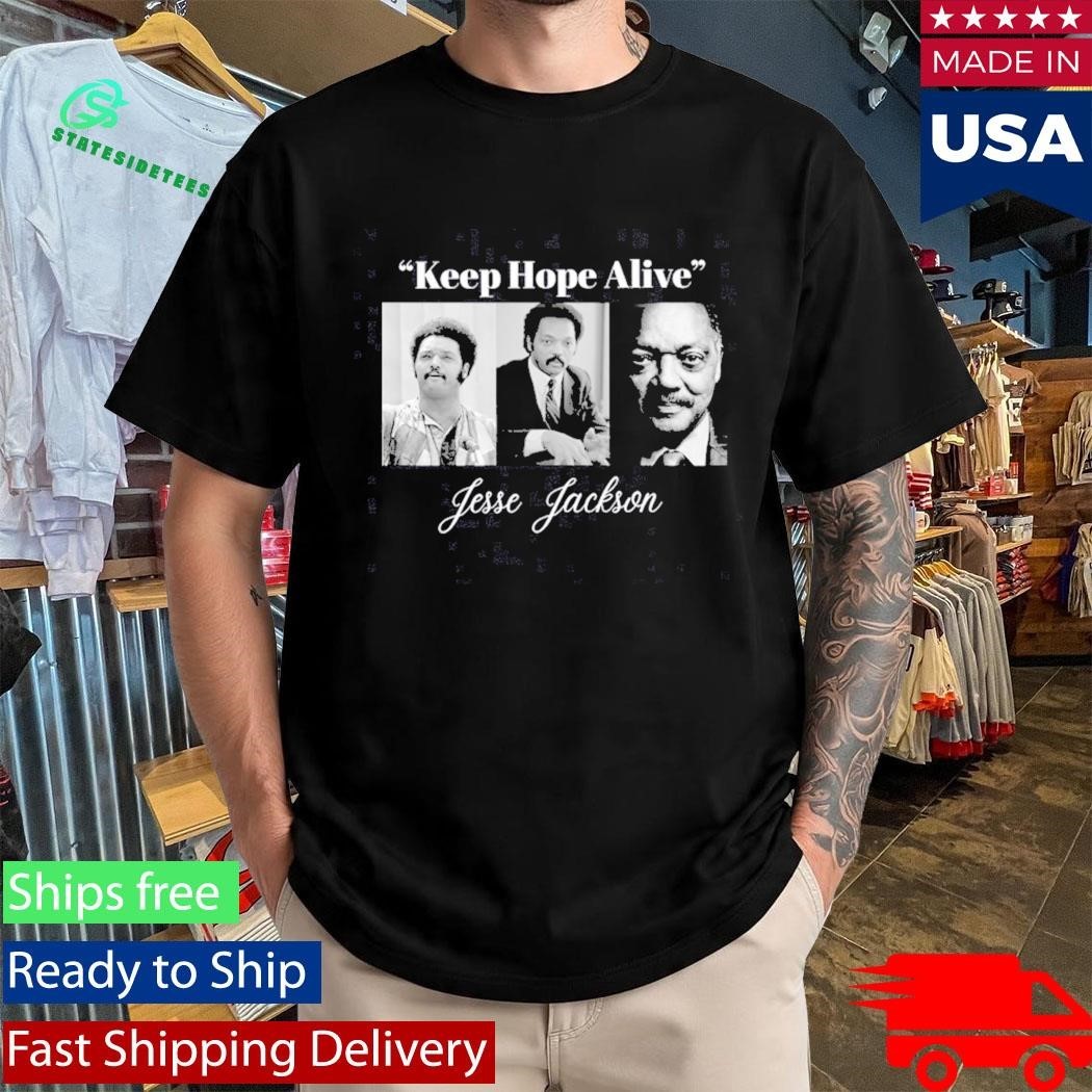 Jesse Jackson Keep Hope Alive Shirt Unisex , , , Long Sleeve Tee