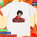Jessica Fletcher I Kill Them I Killed Them All Shirt Unisex , , , Long Sleeve Tee