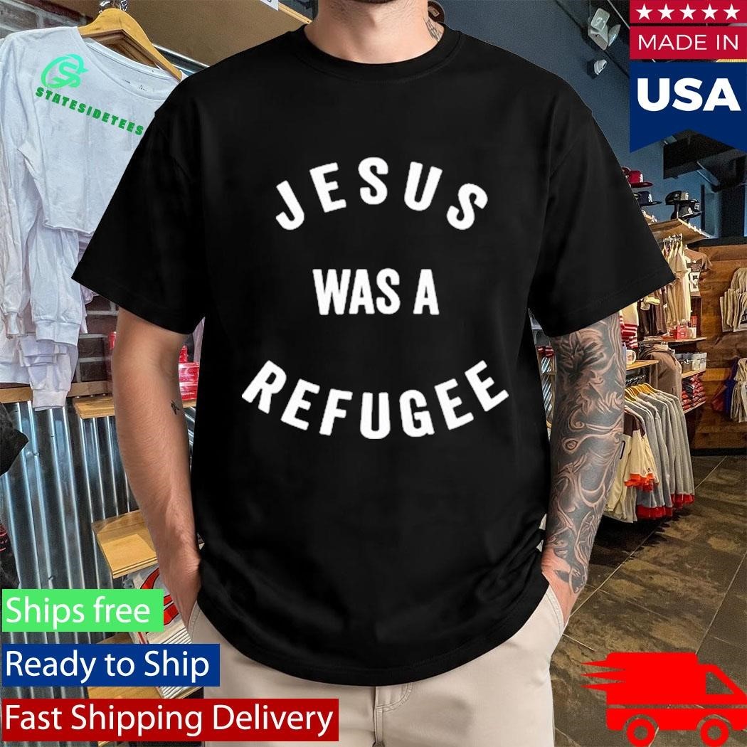 Jesus Was A Refugee Shirt Unisex , , , Long Sleeve Tee
