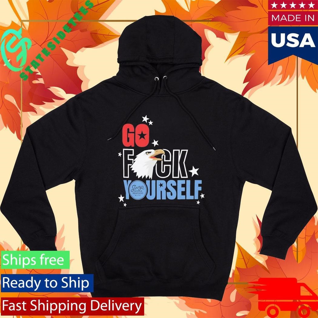 Jimmy’s Famous Seafood Go Fuck Yourself Shirt Unisex , , , Long Sleeve Tee