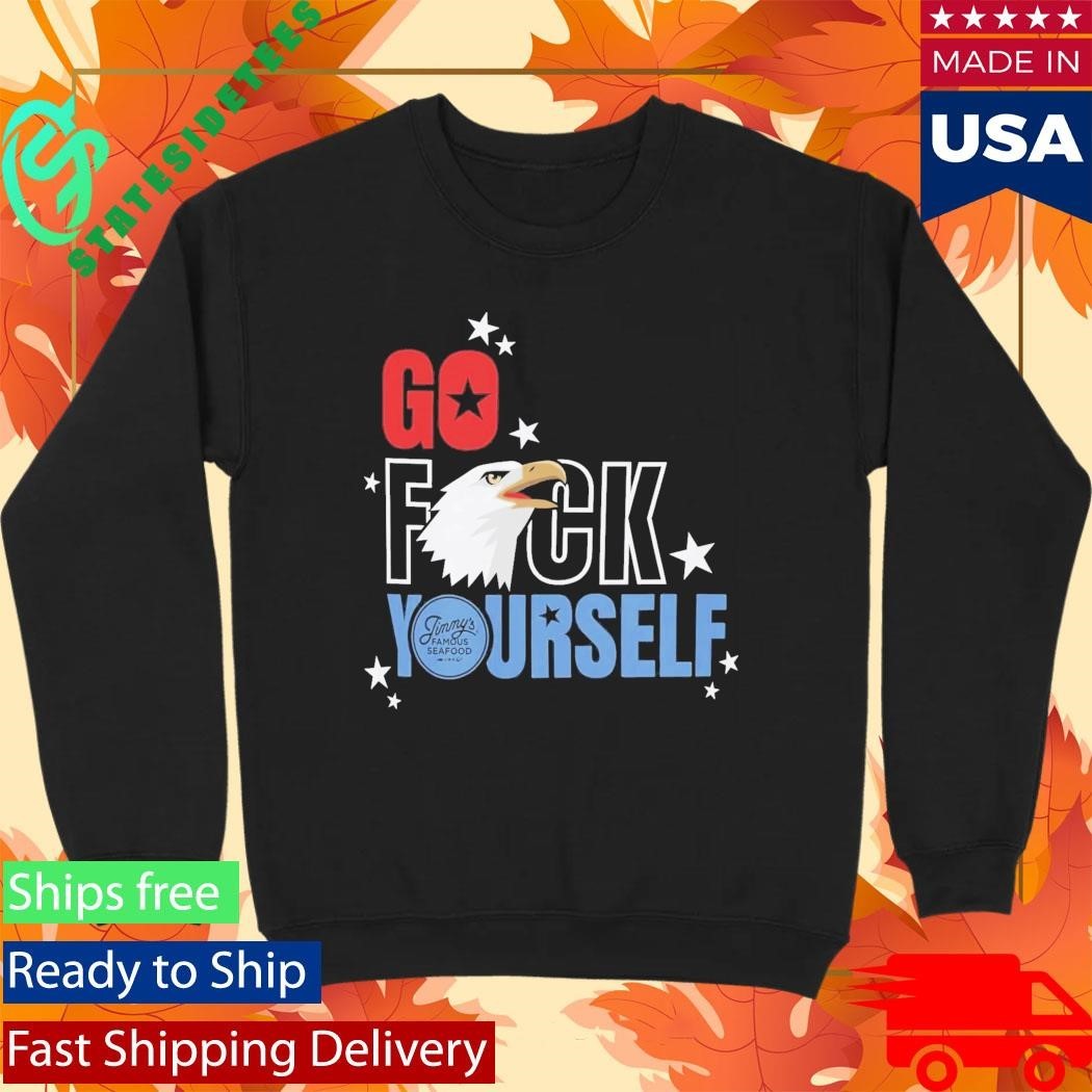 Jimmy’s Famous Seafood Go Fuck Yourself Shirt Unisex , , , Long Sleeve Tee
