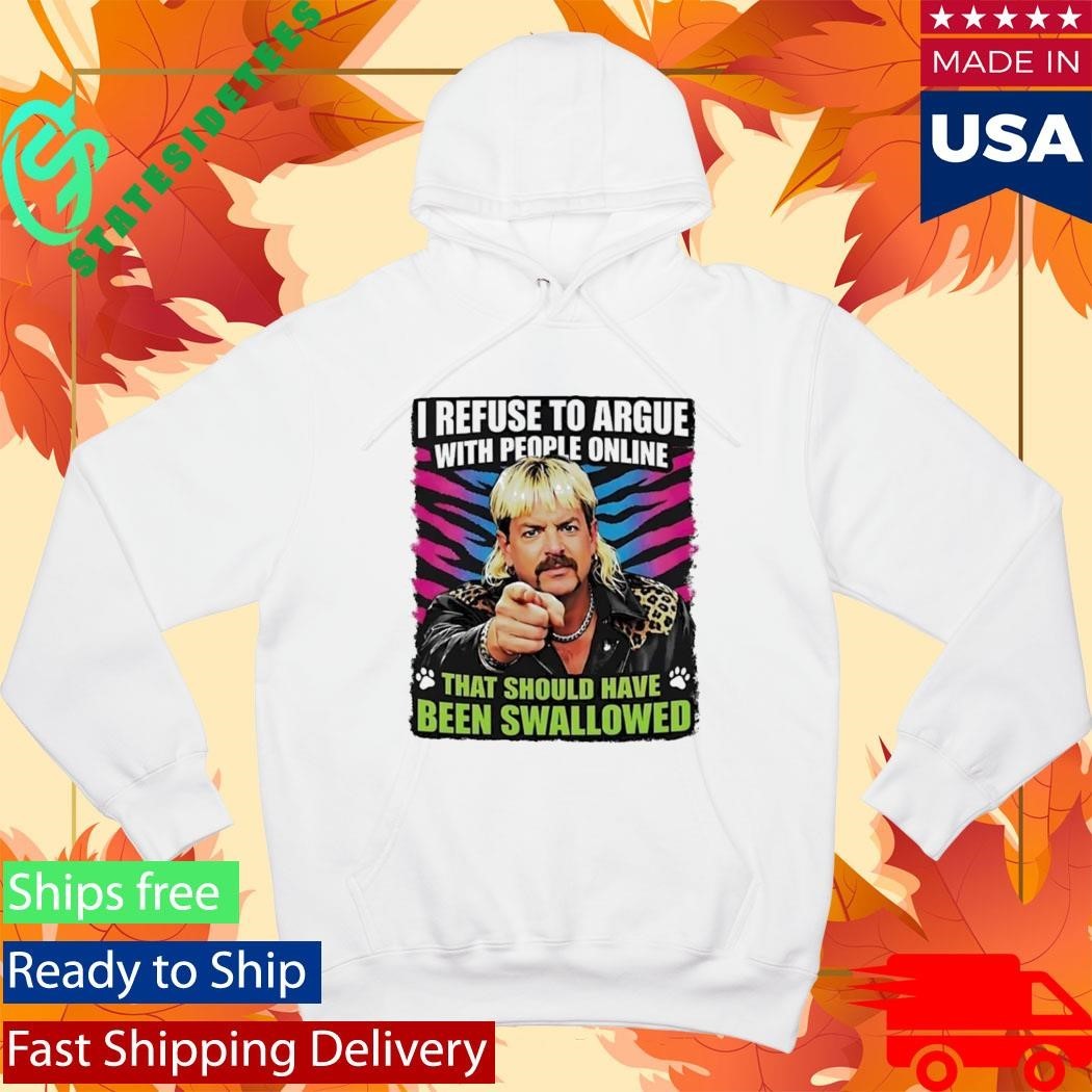 Joe Exotic I Refuse To Argue With People Online Unisex , , , Long Sleeve Tee