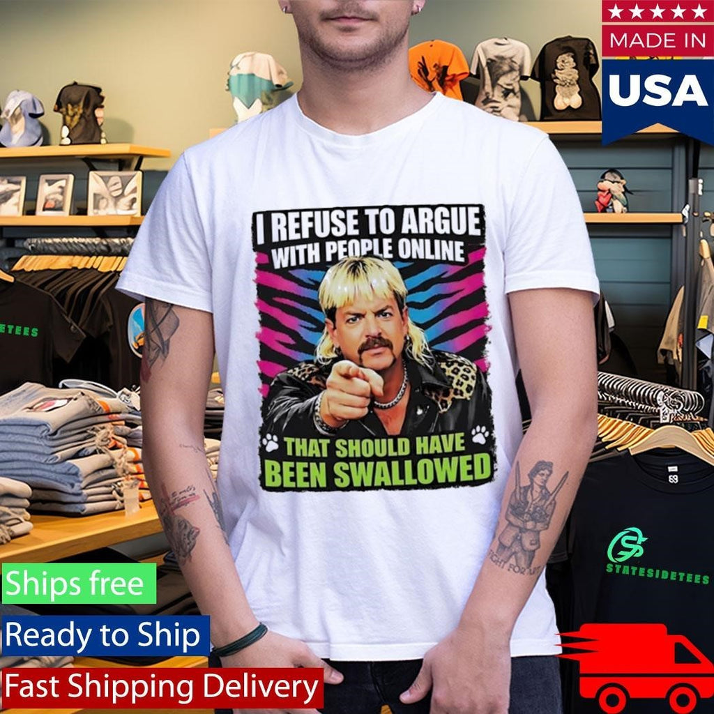 Joe Exotic I Refuse To Argue With People Online Unisex , , , Long Sleeve Tee