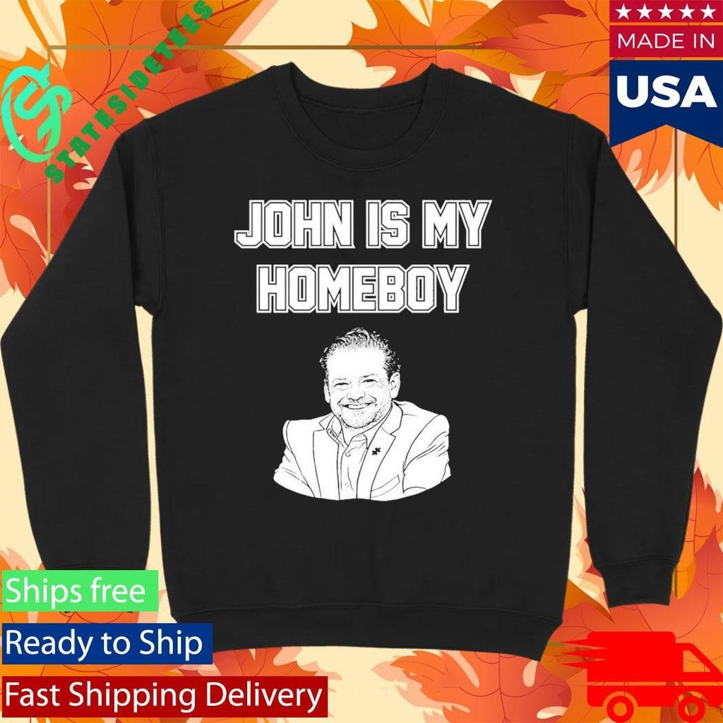 John Is My Homeboy Go Hawks Shirt Unisex , , , Long Sleeve Tee