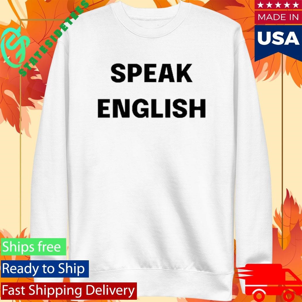Johnrocker Speak English Shirt Unisex , , , Long Sleeve Tee