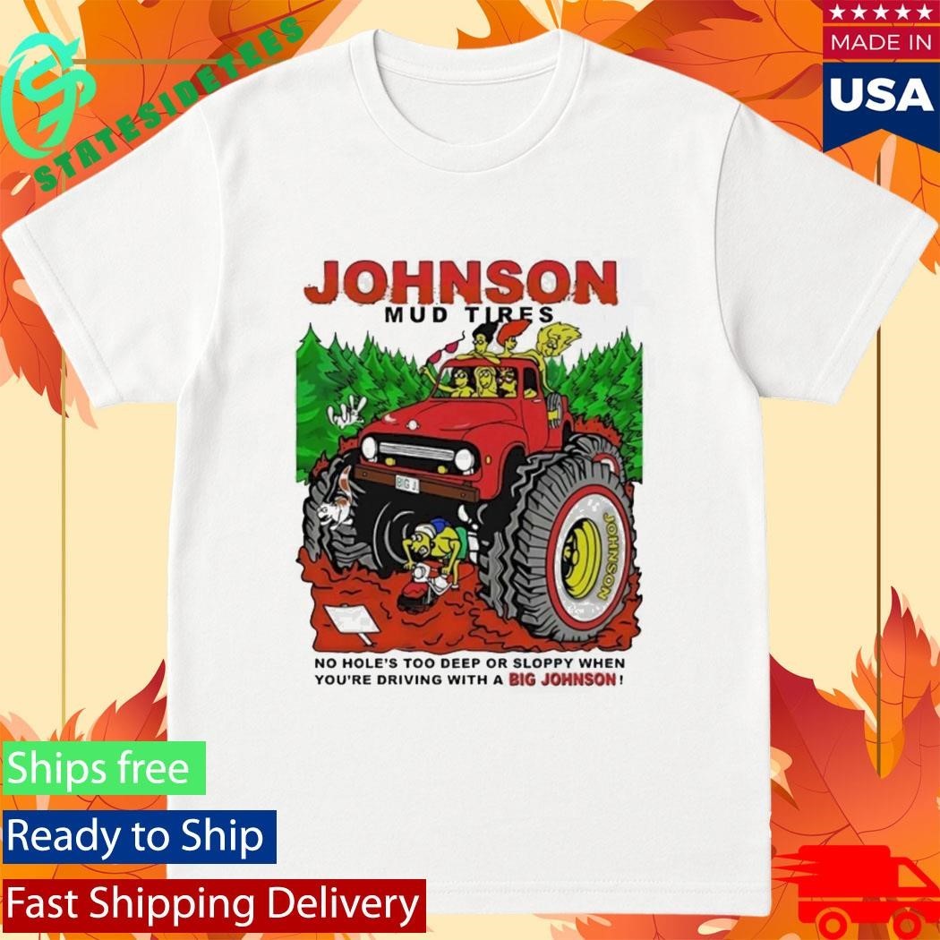 Johnson Mud Tires No Holes Too Deep Shirt Unisex , , , Long Sleeve Tee