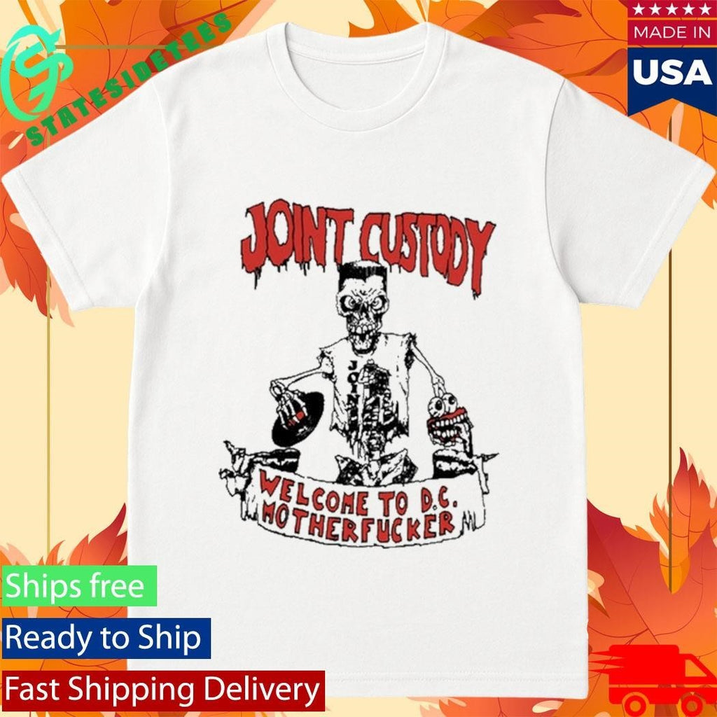 Joint Custody Welcome To D.C Mother Fucker Shirt Unisex , , , Long Sleeve Tee