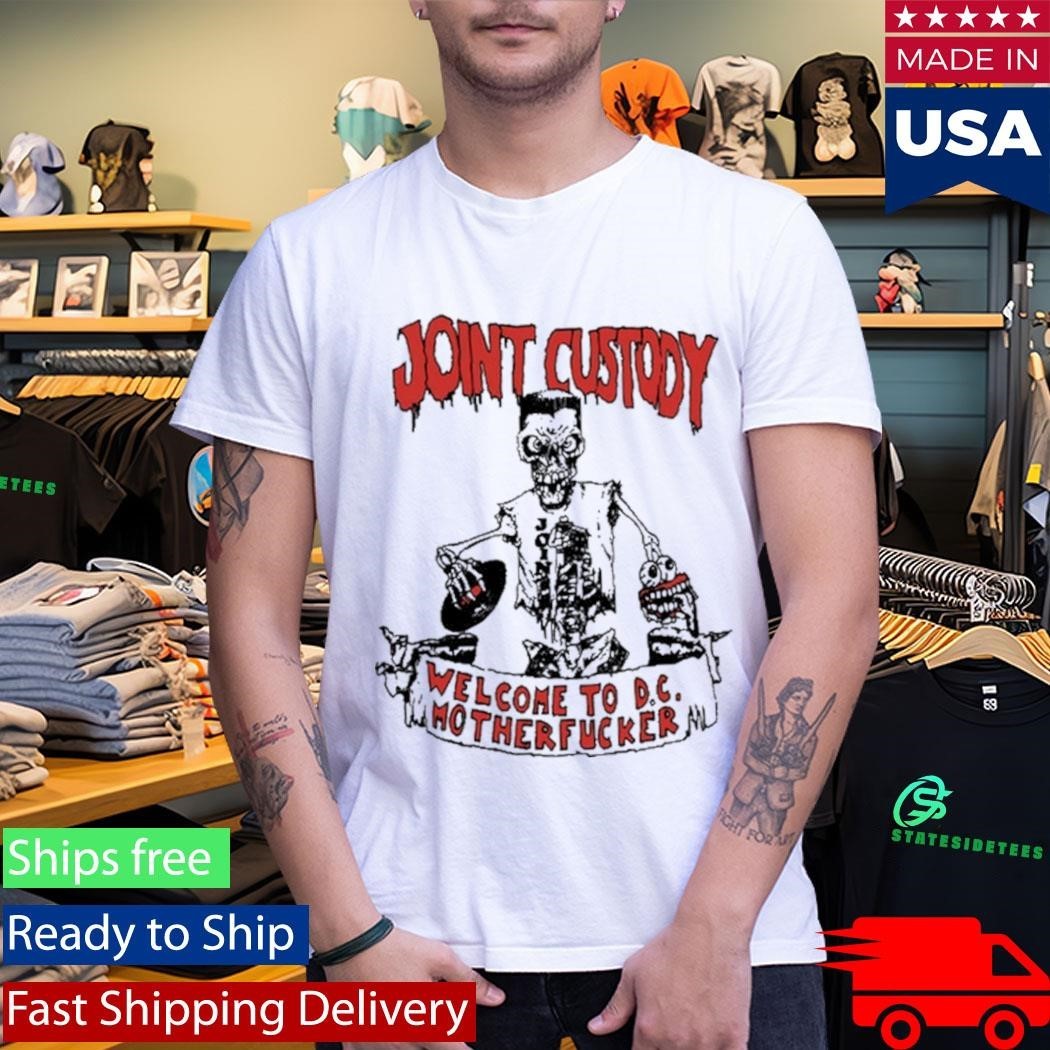 Joint Custody Welcome To D.C Mother Fucker Shirt Unisex , , , Long Sleeve Tee