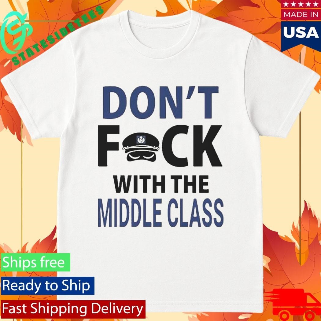 Joshua Block Dont Fuck With The Middle Class Shirt Unisex , , , Long Sleeve Tee