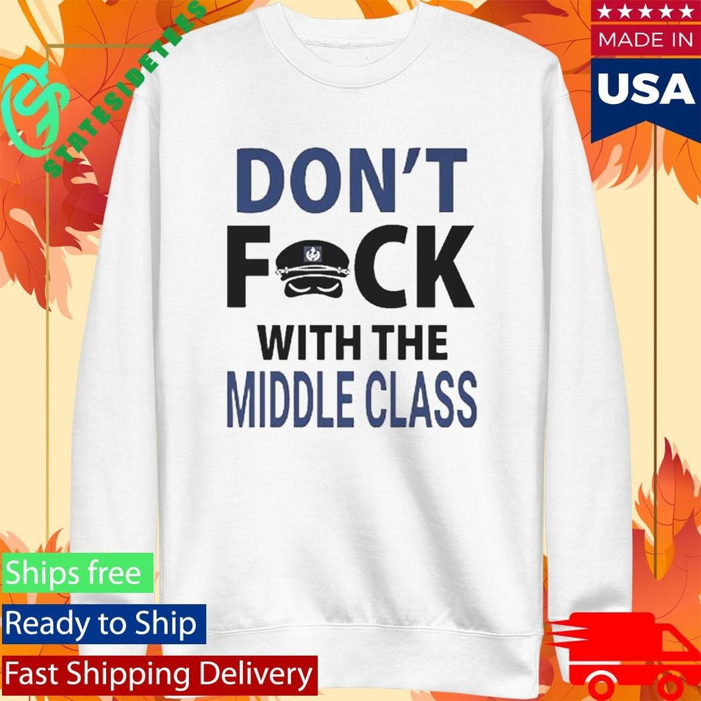 Joshua Block Dont Fuck With The Middle Class Shirt Unisex , , , Long Sleeve Tee