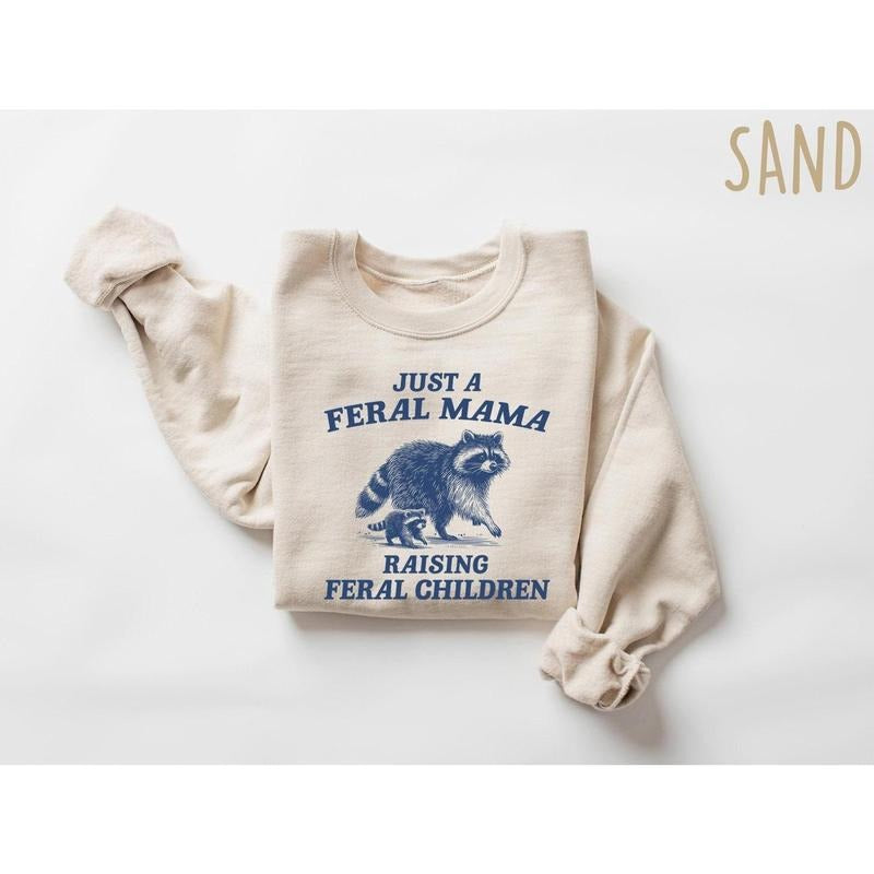Just Feral Mama Raising Feral Children Feral Mama Funny Mama Mom Mom Life Shirt Mom Shirt T-Shirts