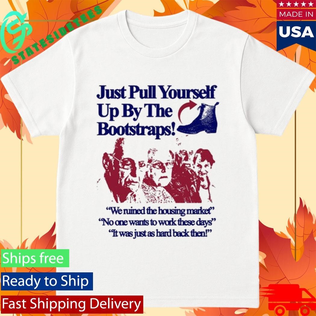 Just Pull Yourself Up By The Bootstraps Statement Shirt Unisex , , , Long Sleeve Tee