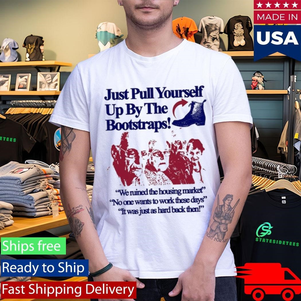 Just Pull Yourself Up By The Bootstraps Statement Shirt Unisex , , , Long Sleeve Tee
