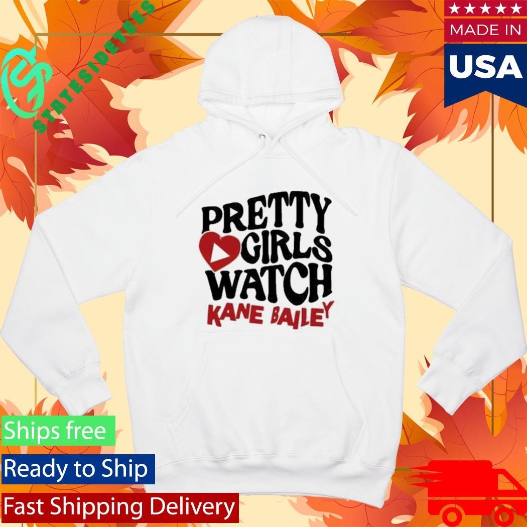 Kane Bailey Pretty Girls Watch Shirt Unisex , , , Long Sleeve Tee
