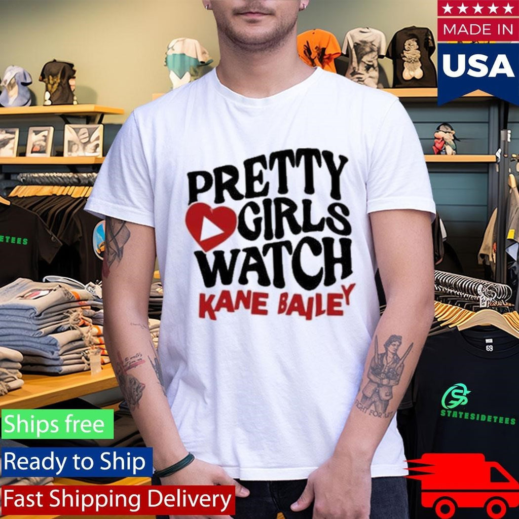 Kane Bailey Pretty Girls Watch Shirt Unisex , , , Long Sleeve Tee