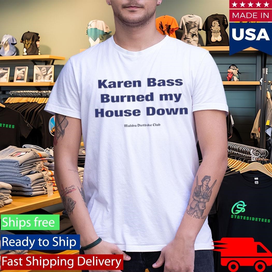 Karen Bass Burned My House Down Malibu Dirtbike Club Shirt Unisex , , , Long Sleeve Tee