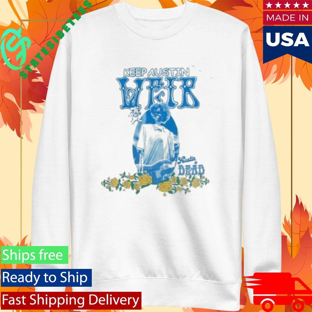 Keep Austin Weir Austin Dead Shirt Unisex , , , Long Sleeve Tee