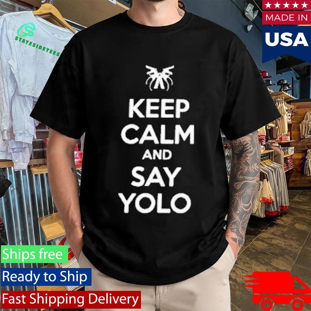 Keep Calm And Say Yolo Shirt Unisex , , , Long Sleeve Tee