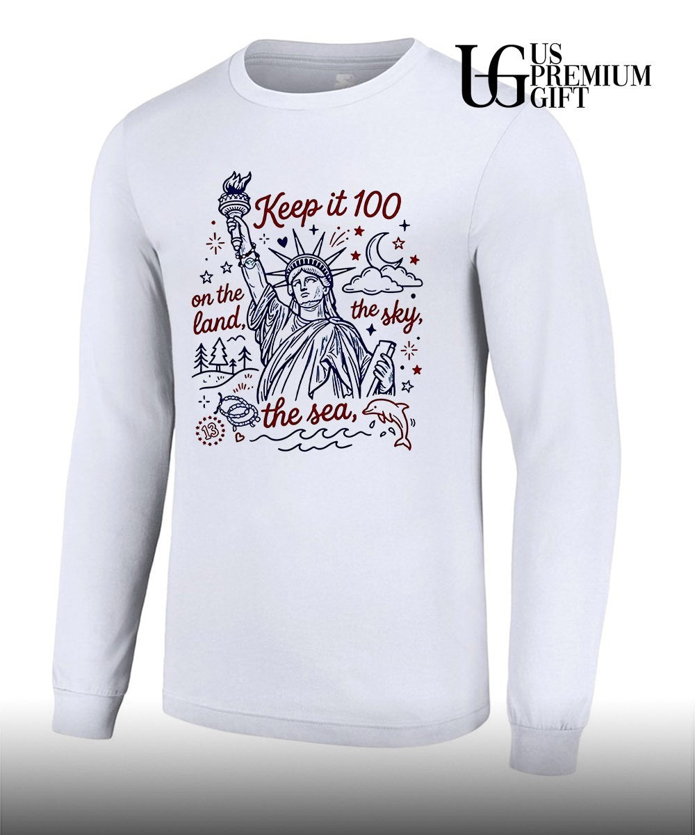 Keep It 100 On The Land The Sea The Sky Patriotic Liberty 4th Of July shirt