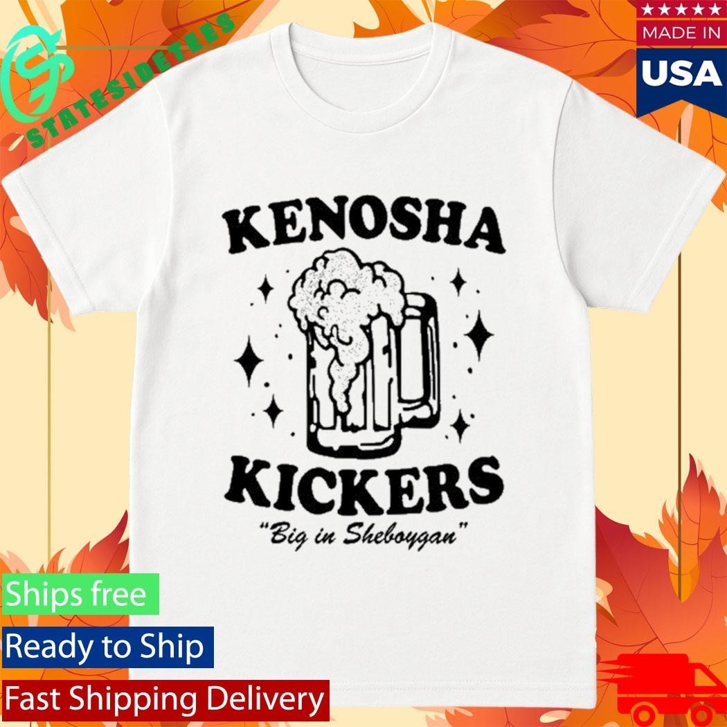 Kenosha Kickers Big in Sheboygan Shirt Unisex , , , Long Sleeve Tee