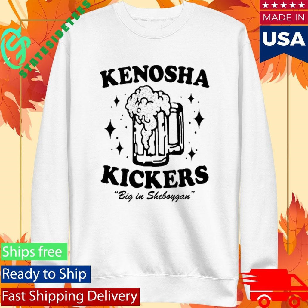 Kenosha Kickers Big in Sheboygan Shirt Unisex , , , Long Sleeve Tee