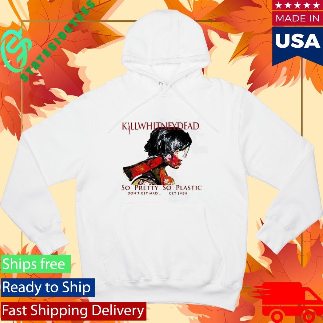 Killwhitneydead So Pretty So Plastic Shirt Unisex , , , Long Sleeve Tee