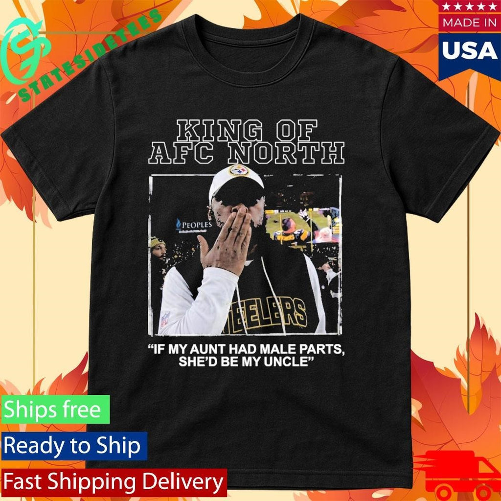 King Of AFC North If My Aunt Had Male Parts She’d Be My Uncle Mike Tomlin Shirt Unisex , , , Long Sleeve Tee